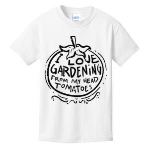 Love Gardening From Head Tomatoes Funny Gardener Men Women Kids T-Shirt