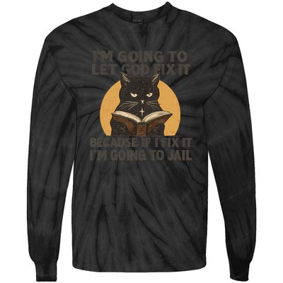 Let God Fix It - Cat Quote Tie-Dye Long Sleeve Shirt