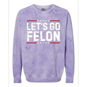 Lets Go Felon Funny Anti Trump Convicted Felon 2024 Colorblast Crewneck Sweatshirt