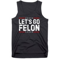 Lets Go Felon Funny Anti Trump Convicted Felon 2024 Tank Top