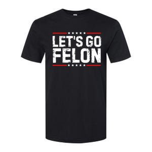 Lets Go Felon Funny Anti Trump Convicted Felon 2024 Softstyle CVC T-Shirt