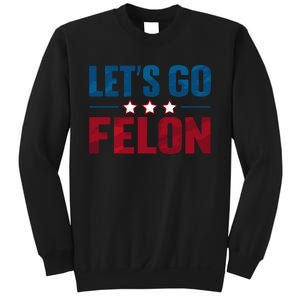 LetS Go Felon Slogan Graphic Sweatshirt