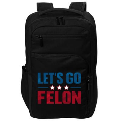 LetS Go Felon Slogan Graphic Impact Tech Backpack