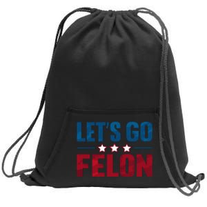 LetS Go Felon Slogan Graphic Sweatshirt Cinch Pack Bag