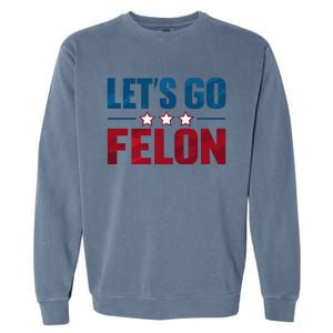 LetS Go Felon Slogan Graphic Garment-Dyed Sweatshirt