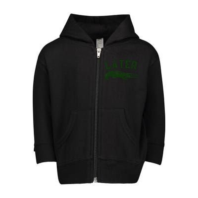 Later Gator Funny Alligator Toddler Zip Fleece Hoodie