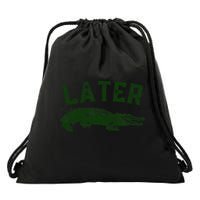 Later Gator Funny Alligator Drawstring Bag