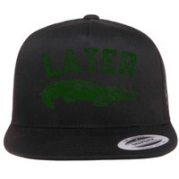 Later Gator Funny Alligator Flatbill Hat
