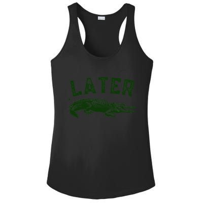 Later Gator Funny Alligator Ladies PosiCharge Competitor Racerback Tank