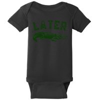Later Gator Funny Alligator Baby Bodysuit