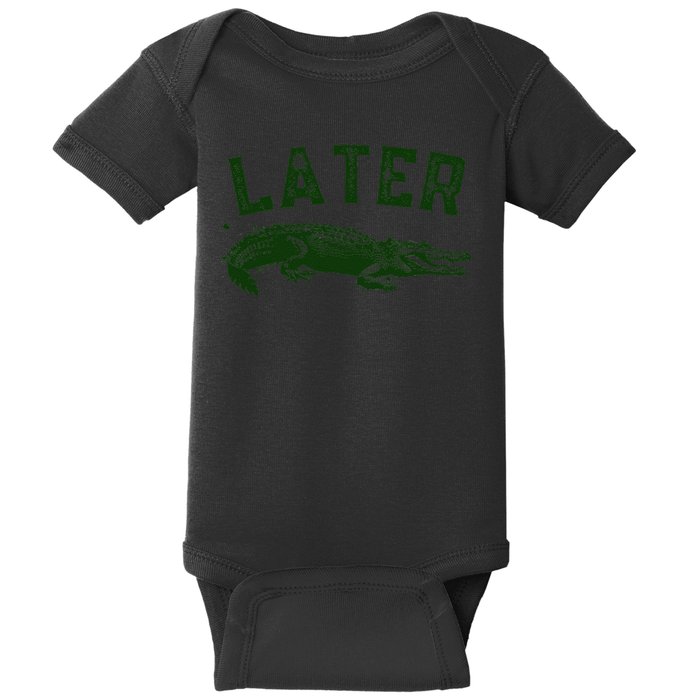 Later Gator Funny Alligator Baby Bodysuit