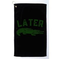 Later Gator Funny Alligator Golf Towel