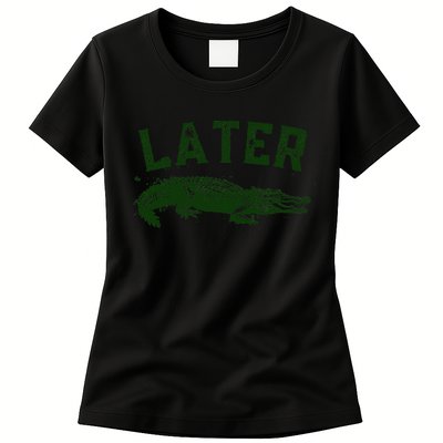 Later Gator Funny Alligator Womens T-Shirt