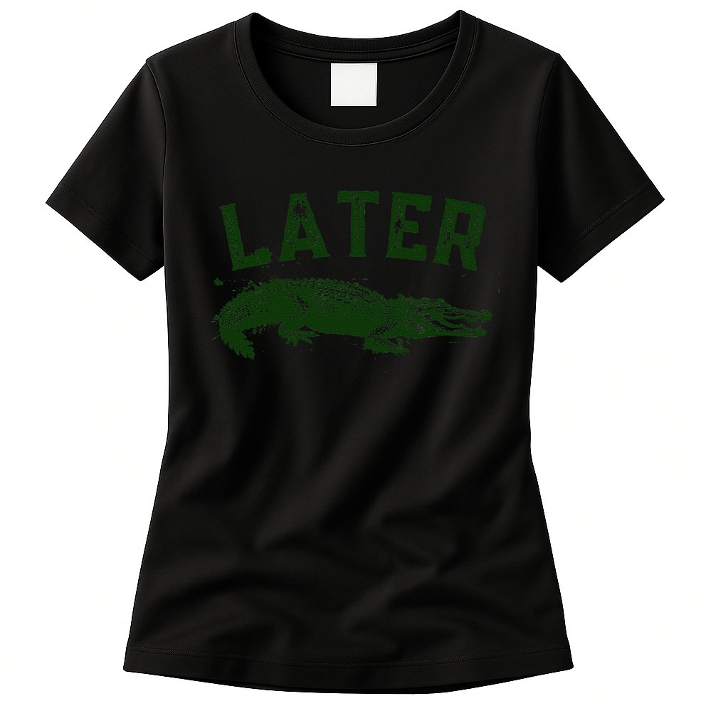 Later Gator Funny Alligator Womens T-Shirt