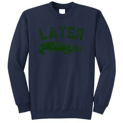 Later Gator Funny Alligator Sweatshirt