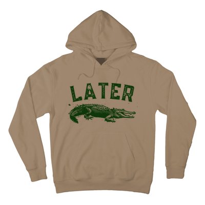 Later Gator Funny Alligator Hoodie