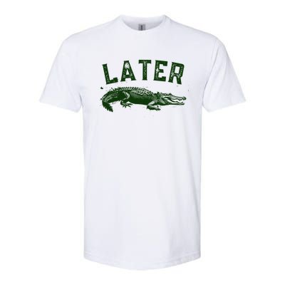 Later Gator Funny Alligator Softstyle CVC T-Shirt