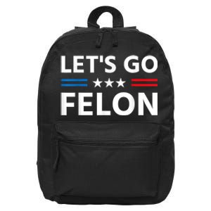 LetS Go Felon Voting For The Convicted Felon Funny 2024 16 in Basic Backpack