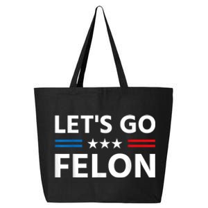 LetS Go Felon Voting For The Convicted Felon Funny 2024 25L Jumbo Tote