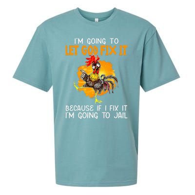 Let God Fix It Because If I Fix It Im Going To Jail Sueded Cloud Jersey T-Shirt