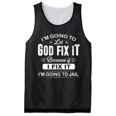 Let God Fix It IM Going To Jail Funny Provocative Christian Mesh Reversible Basketball Jersey Tank