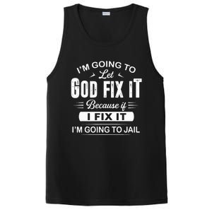 Let God Fix It IM Going To Jail Funny Provocative Christian PosiCharge Competitor Tank