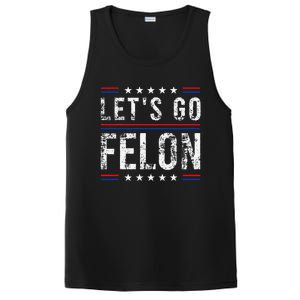 LetS Go Felon Voting For The Convicted Felon Funny 2024 PosiCharge Competitor Tank