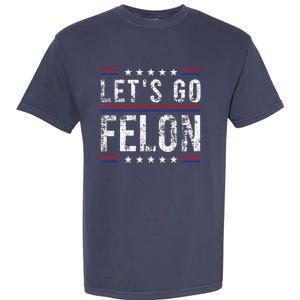 LetS Go Felon Voting For The Convicted Felon Funny 2024 Garment-Dyed Heavyweight T-Shirt