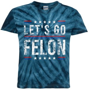 LetS Go Felon Voting For The Convicted Felon Funny 2024 Kids Tie-Dye T-Shirt