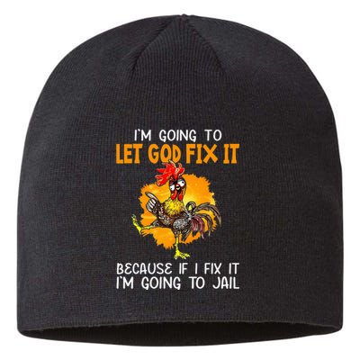 Let God Fix It Because If I Fix It Im Going To Jail Sustainable Beanie