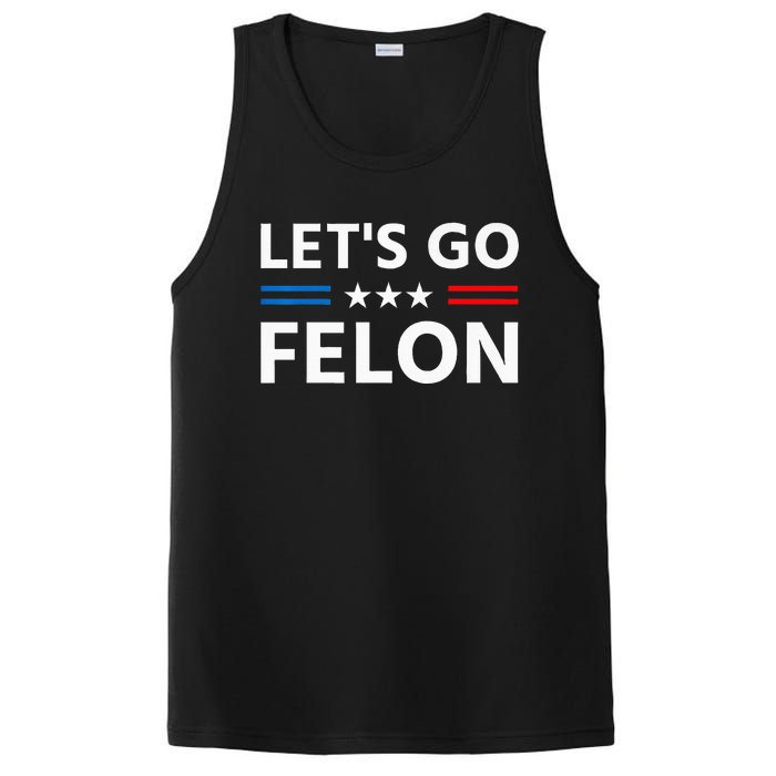 LetS Go Felon Voting For The Convicted Felon Funny 2024 PosiCharge Competitor Tank