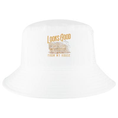 Looks Good From My House Funny Builder Design Cool Comfort Performance Bucket Hat