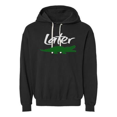 Later Gator Funny Design For Men, Women & Kids Garment-Dyed Fleece Hoodie