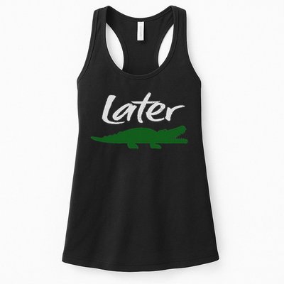 Later Gator Funny Design For Men, Women & Kids Womens Tank Top