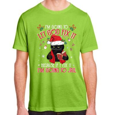 Let God Fix It I'm Going To Jail Christmas Funny Black Cat Xmas Holiday Adult ChromaSoft Performance T-Shirt