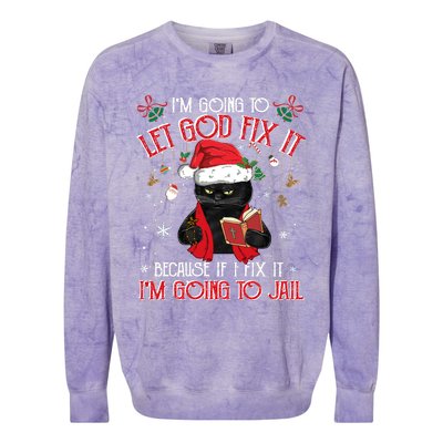 Let God Fix It I'm Going To Jail Christmas Funny Black Cat Xmas Holiday Colorblast Crewneck Sweatshirt