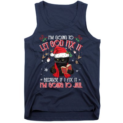 Let God Fix It I'm Going To Jail Christmas Funny Black Cat Xmas Holiday Tank Top