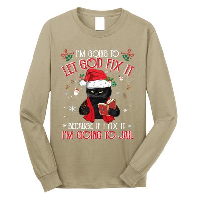 Let God Fix It I'm Going To Jail Christmas Funny Black Cat Xmas Holiday Long Sleeve Shirt