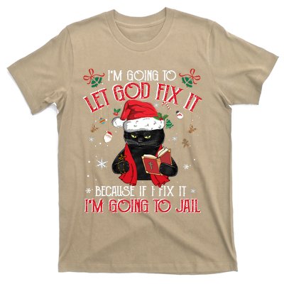 Let God Fix It I'm Going To Jail Christmas Funny Black Cat Xmas Holiday T-Shirt