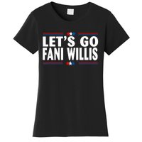 Lets Go Fani WIllis Women's T-Shirt