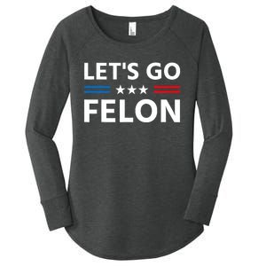 LetS Go Felon Voting For The Convicted Felon Funny 2024 Women's Perfect Tri Tunic Long Sleeve Shirt