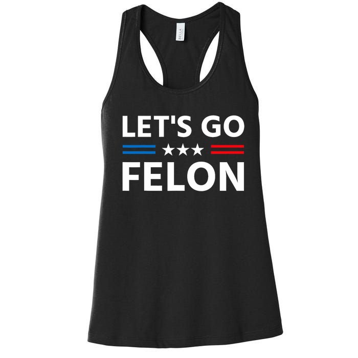 LetS Go Felon Voting For The Convicted Felon Funny 2024 Women's Racerback Tank