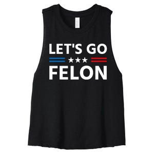 LetS Go Felon Voting For The Convicted Felon Funny 2024 Women's Racerback Cropped Tank