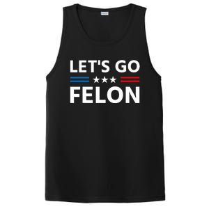 LetS Go Felon Voting For The Convicted Felon Funny 2024 PosiCharge Competitor Tank