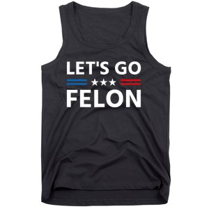 LetS Go Felon Voting For The Convicted Felon Funny 2024 Tank Top