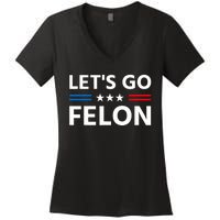 LetS Go Felon Voting For The Convicted Felon Funny 2024 Women's V-Neck T-Shirt