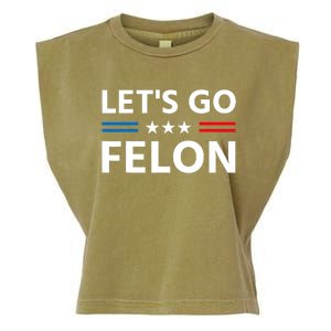 LetS Go Felon Voting For The Convicted Felon Funny 2024 Garment-Dyed Women's Muscle Tee