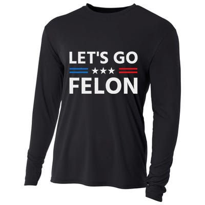 LetS Go Felon Voting For The Convicted Felon Funny 2025 Cooling Performance Long Sleeve Crew