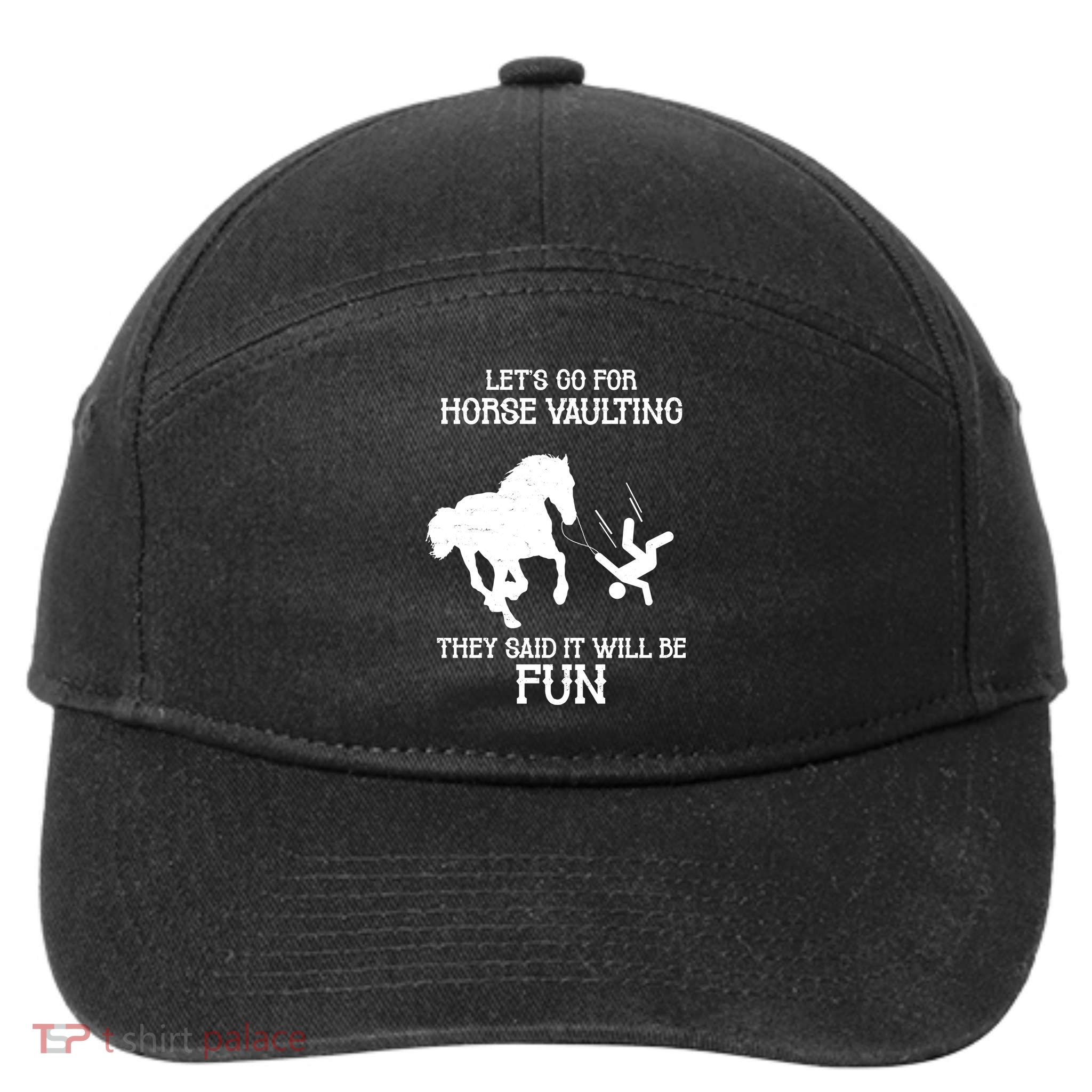 Let's Go For Horse Vaulting They Said It Will Be Fun 7-Panel Snapback Hat