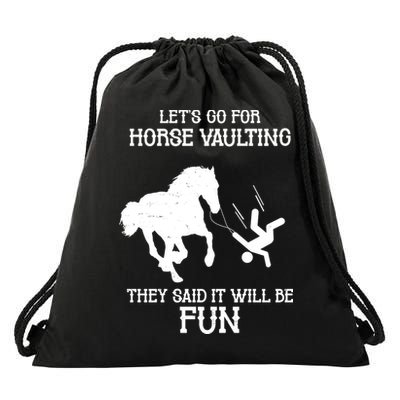 Let's Go For Horse Vaulting They Said It Will Be Fun Drawstring Bag